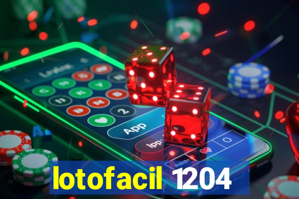 lotofacil 1204